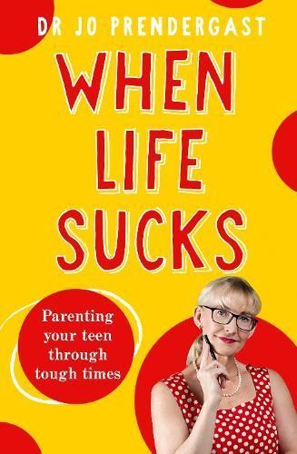 When Life Sucks By Dr Jo Prendergast 9781775541998 (Paperback)