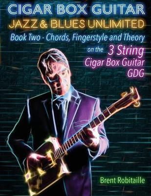 Cigar Box Guitar Jazz & Blues Unlimited Book Two 3 String (Paperback)