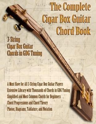 The Complete 3-String Cigar Box Guitar Book By Robitaille, Brent C