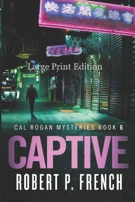Captive (Large Print Edition) By Robert P French 9781777062576