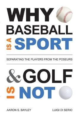 Why Baseball Is a Sport and Golf Is Not 9781777073602 (Paperback)