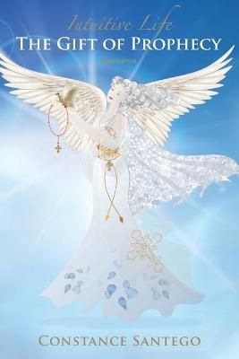 Intuitive Life - The Gift of Prophecy By Santego 9781777081881