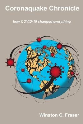 Coronaquake Chronicle - how COVID-19 changed everything By Fraser