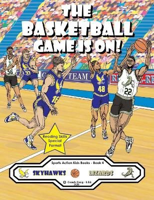 Basketball Game Is On! By Craig - B Ed 9781777174194 (Paperback)