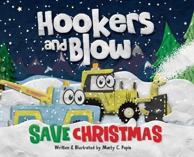 Hookers and Blow Save Christmas By Pepin, Munty C., 9781777225100
