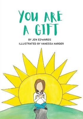 You Are A Gift By Jen Edwards 9781777229306 (Paperback)