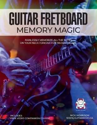 Guitar Fretboard Memory Magic By Nick Morrison 9781777248833