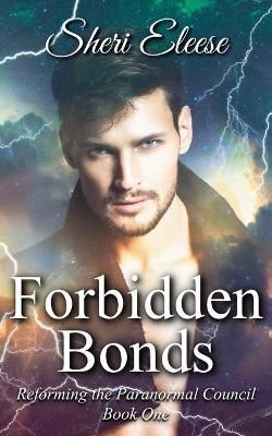 Forbidden Bonds By Sheri Eleese 9781777321727 (Paperback)