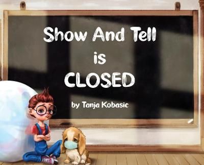 Show and Tell is Closed By Kobasic 9781777334123 (Hardback)