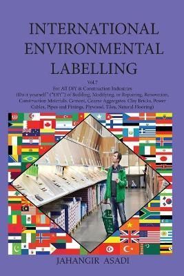 International Environmental Labelling Vol.7 DIY: For All People who wish to take care of Climate Change DIY & Construction Industries: (Do it ...