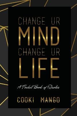 Change UR Mind Change UR Life By Mango 9781777420604 (Paperback)