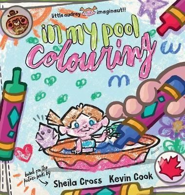 In My Pool - Colouring By Cross, Sheila 9781777427757 (Hardback)