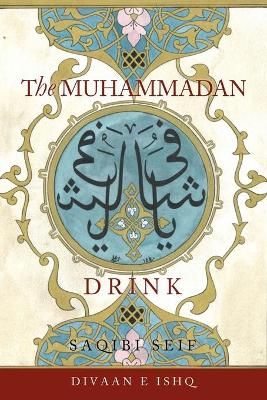 The Muhammadan Drink By Saqibi Seif 9781777458492 (Paperback)