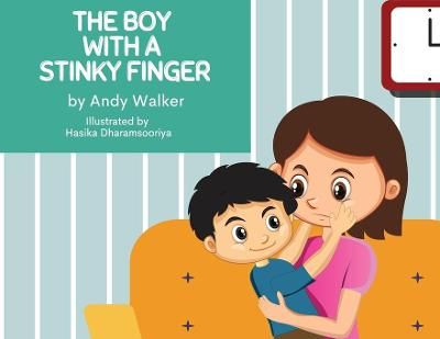 Boy With The Stinky Finger By Andy Walker 9781777559700 (Paperback)