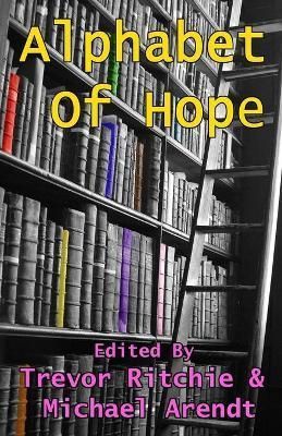Alphabet of Hope By Michael Arendt 9781777568801 (Paperback)