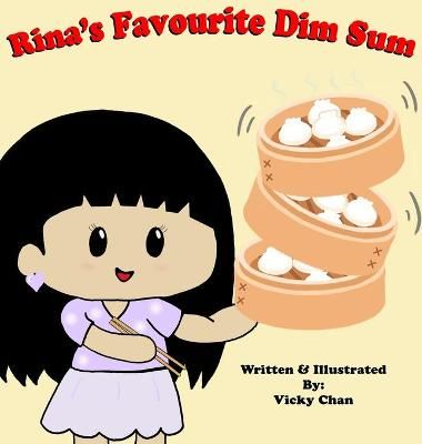 Rina's favourite dim sum By Chan 9781777596309 (Hardback)
