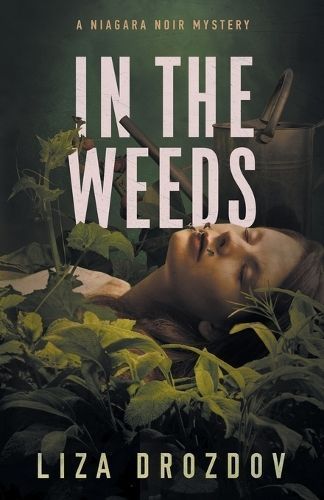 In The Weeds By Liza Drozdov 9781777614249 (Paperback)