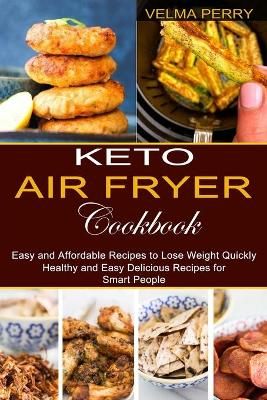 Keto Air Fryer Cookbook By Perry 9781777624583 (Paperback)