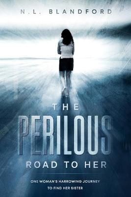 The Perilous Road To Her By BLANDFORD, N. L. 9781777660123 (Paperback)