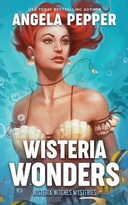 Wisteria Wonders By Angela Pepper 9781777672720 (Paperback)