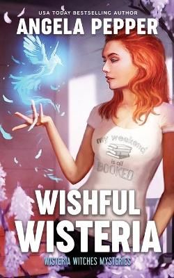Wishful Wisteria By Angela Pepper 9781777672799 (Paperback)