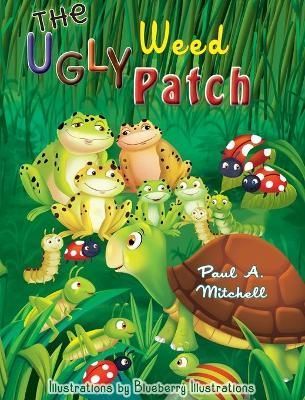 Ugly Weed Patch By Mitchell 9781777716110 (Hardback)