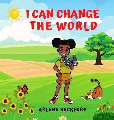 I Can Change The World By Beckford 9781777741839 (Hardback)