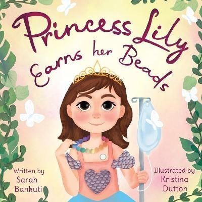 Princess Lily Earns Her Beads By Bankuti 9781777842802 (Paperback)