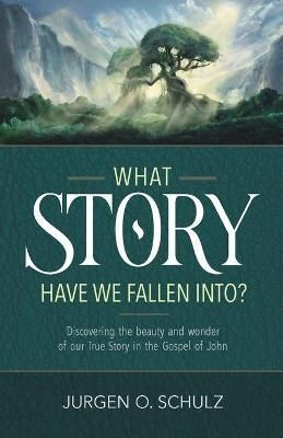 What Story Have We Fallen Into? By Schulz 9781777849603 (Paperback)
