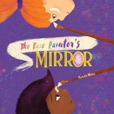 Face Painter's Mirror By Melon 9781777892401 (Paperback)