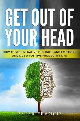 Get Out of Your Head By Francis 9781777920203 (Paperback)