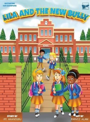 Lila And The New Bully By Akanegbu 9781777962111 (Hardback)