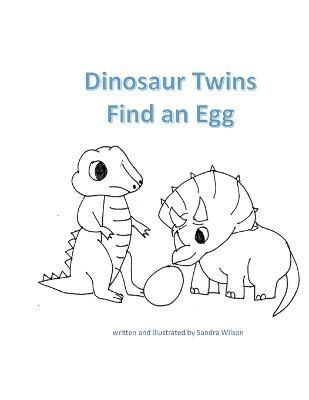 Dinosaur Twins Find an Egg By Wilson 9781778062865 (Paperback)