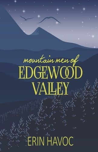 Mountain Men of Edgewood Valley By Erin Havoc 9781778102165