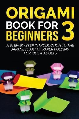 Origami Book for Beginners 3 By Kanazawa 9781778117329 (Paperback)