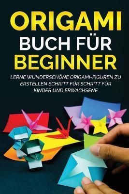 Origami Buch f?r Beginner By Kanazawa 9781778117367 (Paperback)