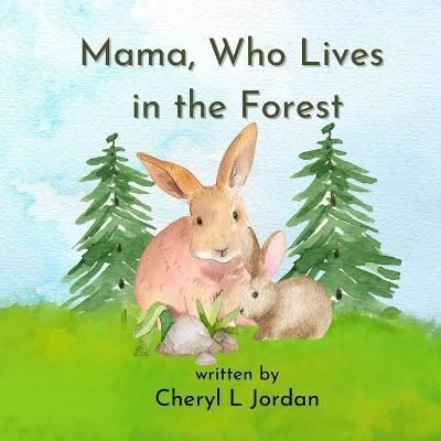 Mama, Who Lives in the Forest By Jordan, Cheryl L 9781778123504