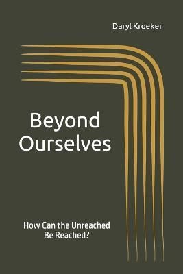 Beyond Ourselves By Kroeker 9781778131042 (Paperback)