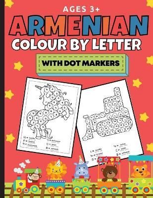 Armenian Colour By Letter With Dot Markers By Natalie Abkarian Cimini