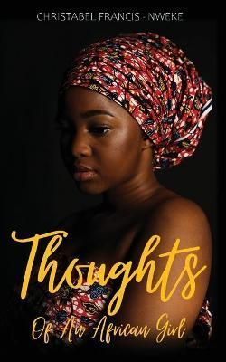 Thoughts of an African Girl By Francis-Nweke 9781778137105 (Paperback)