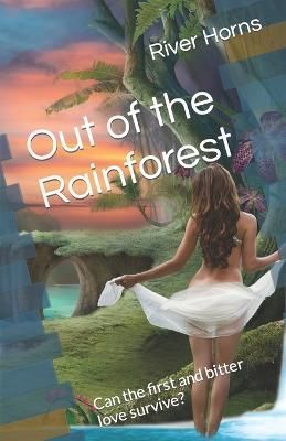 Out of the Rainforest By River Horns 9781778222429 (Paperback)