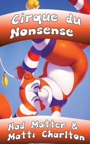 Cirque Du Nonsense By Had Matter, Matti Charlton 9781778900907