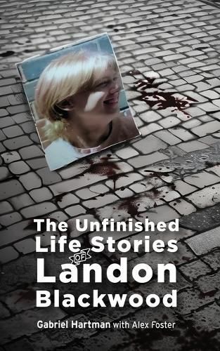 Unfinished Life Stories of Landon Blackwood By Hartman 9781778901393