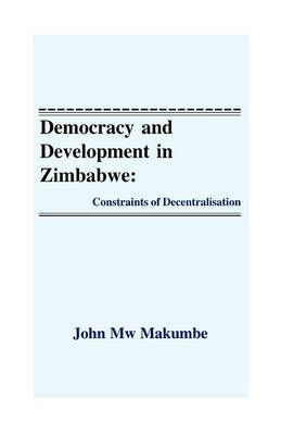 Democracy and Development in Zimbabwe By John Mw Makumbe 9781779050427