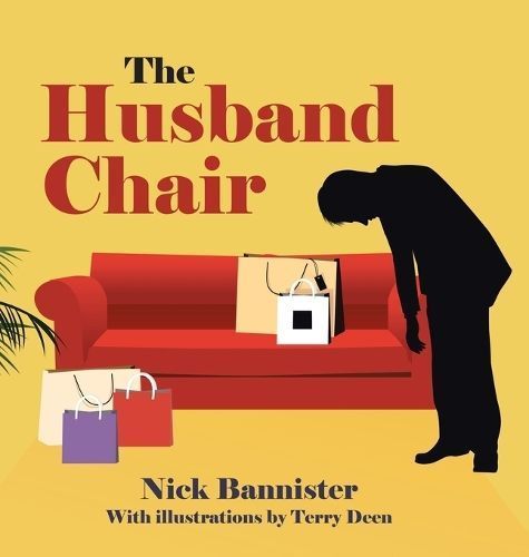 The Husband Chair By Nick Bannister (author), Terry Deen (illustrator)