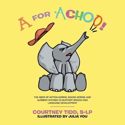 A for Achoo! By S-Lp Courtney Tidd (author), Julia You (illustrator)