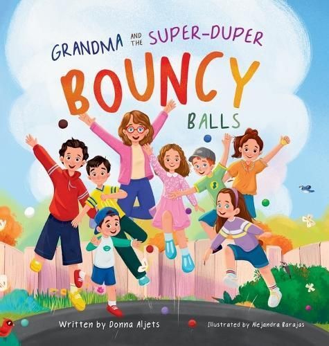 Grandma and the Super-Duper Bouncy Balls 9781779440242 (Hardback)