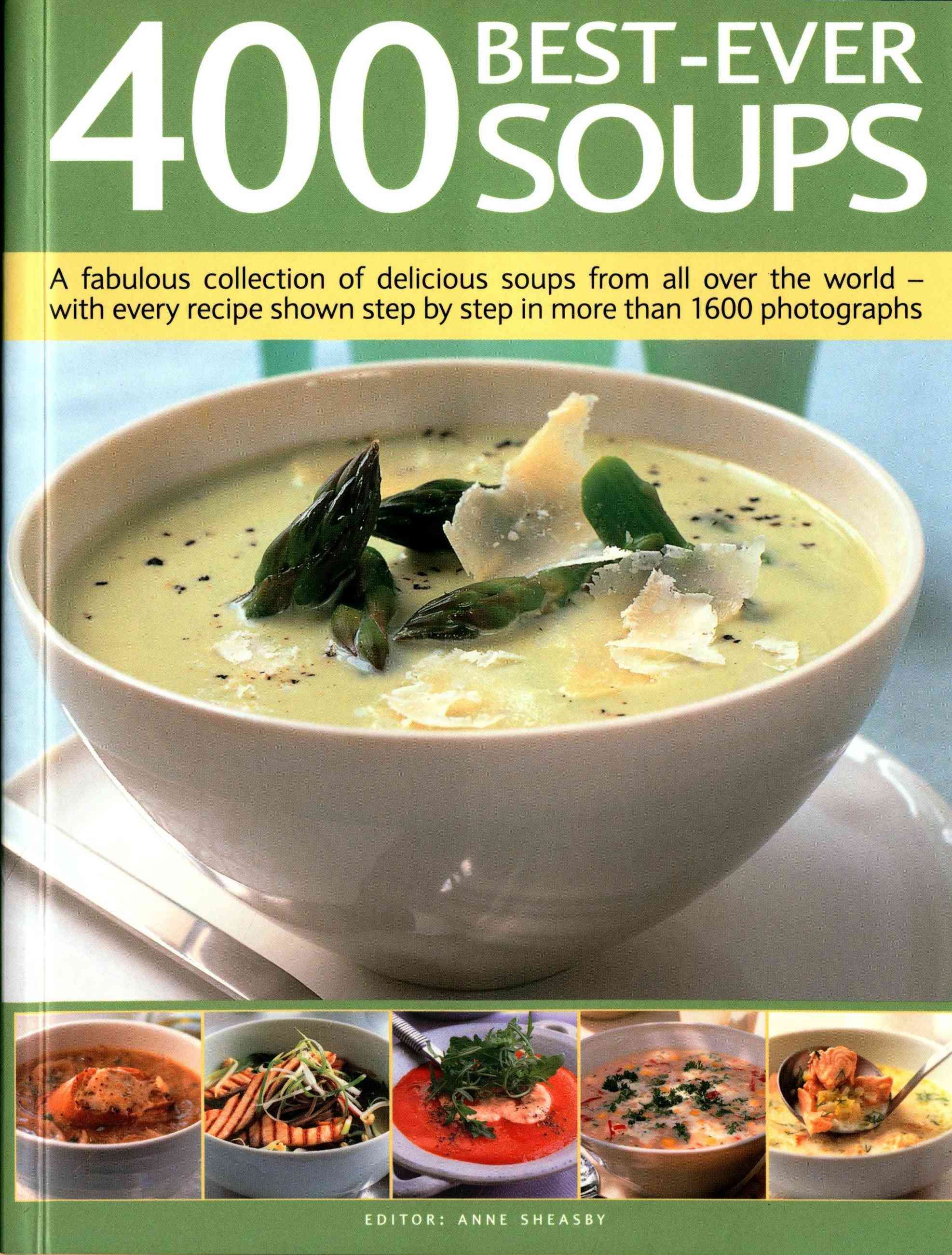 400 Best-Ever Soups By Anne Sheasby (editor) 9781780194363 (Paperback)
