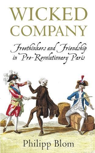 Wicked Company By Philipp Blom 9781780220109 (Paperback)