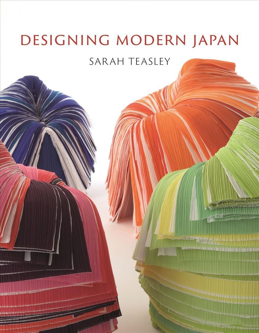 Designing Modern Japan By Sarah Teasley 9781780232027 (Hardback)